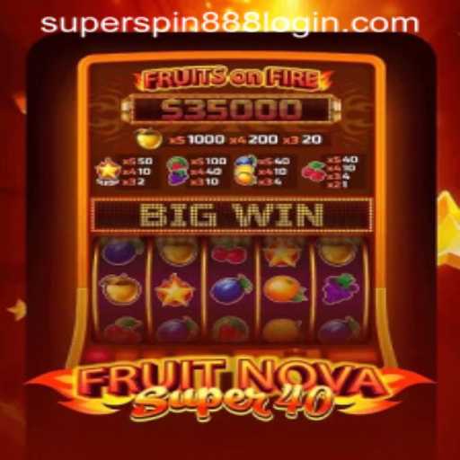 Exploring the Exciting World of FruitNovaSuper40 and Super Spin 888