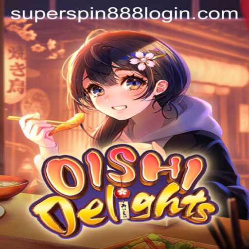 Discover the Thrilling World of OishiDelights with Super Spin 888